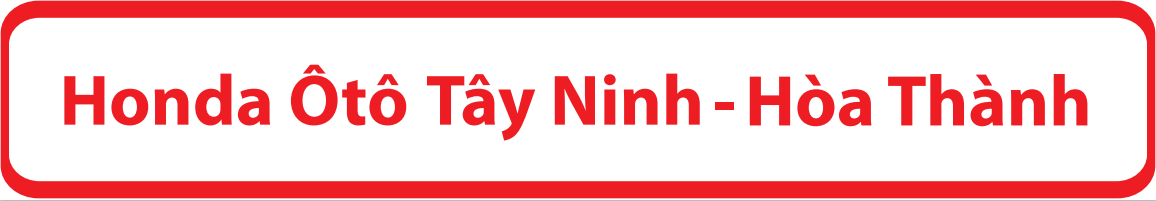 Honda ôtô Tây Ninh – Hòa Thành